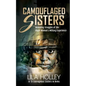 Camouflaged Sisters: Revealing Struggles of the Black Woman's Military Experience - Paperback