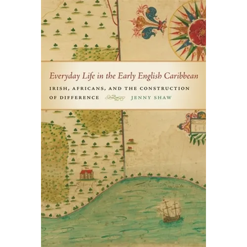 Everyday Life in the Early English Caribbean - Paperback