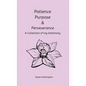 Patience, Purpose & Perseverance - Hardcover