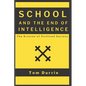 School and the End of Intelligence: The Erosion of Civilized Society - Paperback