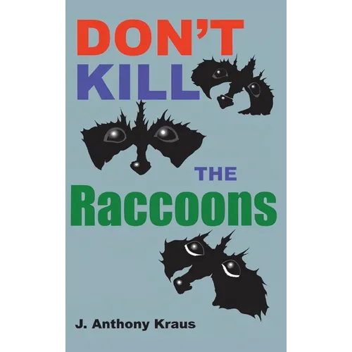 Don't Kill the Raccoons - Hardcover