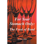 For Your Stomach Only: The Food of Bond - Paperback