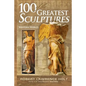 100 of the Greatest Sculptures in the Western World - Paperback