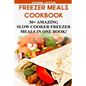 Freezer Meals Cookbook: 30+ Amazing Slow Cooker Freezer Meals In One Book!: (Freezer Recipes, 365 Days of Quick & Easy, Make Ahead, Freezer Meals) - Paperback