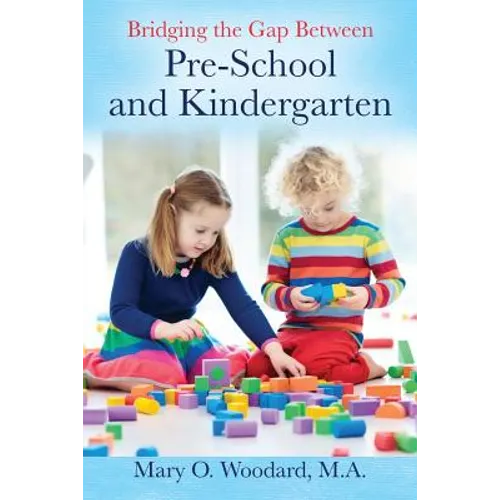 Bridging the Gap Between Pre-School and Kindergarten - Paperback