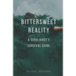 Bittersweet Reality: A Secularist's Survival Guide - Paperback