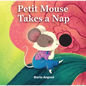 Petite Mouse Takes a Nap - Board Book