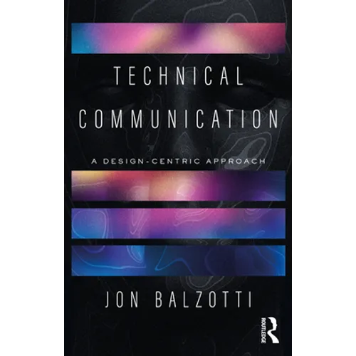 Technical Communication: A Design-Centric Approach - Paperback