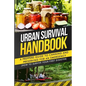 Urban Survival Handbook: A Prepper's Guide To Canning And Preserving For An Emergency - Paperback