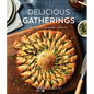 Delicious Gatherings: Recipes to Celebrate Together - Hardcover
