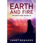 Earth and Fire: An Earth Girl Novella - Paperback