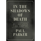 In the Shadows of Death: Writing Life's Final Chapter - Hardcover