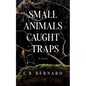 Small Animals Caught in Traps - Hardcover