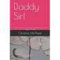 Daddy Sir!: A true story about surviving childhood incest and physical abuse - Paperback