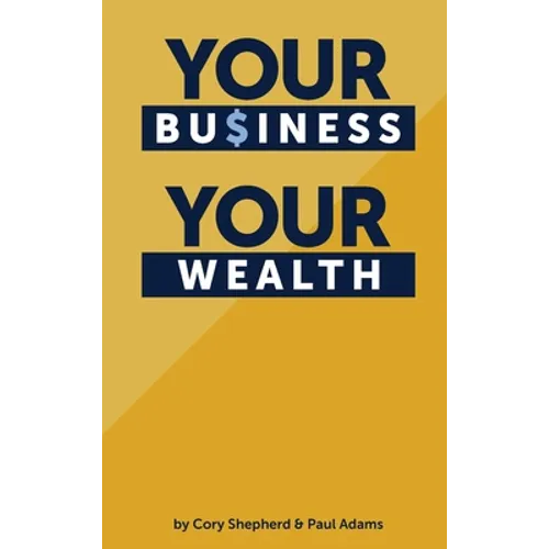 Your Business Your Wealth - Hardcover