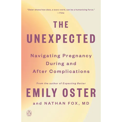 The Unexpected: Navigating Pregnancy During and After Complications - Paperback