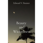Beauty and Wickedness: poems - Hardcover