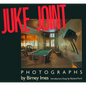 Juke Joint: Photographs - Hardcover