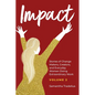 Impact: Stories of Change Makers, Creators, and Everyday Women Doing Extraordinary Work (Volume 2) - Hardcover