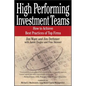 High Performing Investment Teams: How to Achieve Best Practices of Top Firms - Paperback
