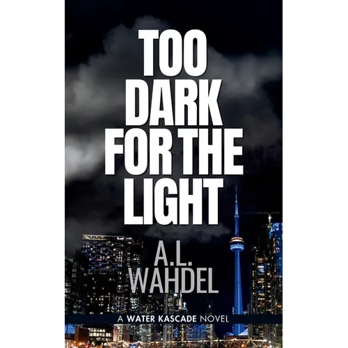 Too Dark for the Light: A Water Kascade Novel - Paperback
