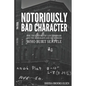 Notoriously Bad Character: The True Story of Lou Graham and the Immigrants and Sex Workers Who Built Seattle - Paperback