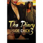 The Diary of a Side Chick 3: A Naptown Hood Drama - Paperback