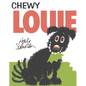 Chewy Louie - Hardcover