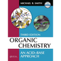 Organic Chemistry: An Acid-Base Approach, Third Edition - Paperback