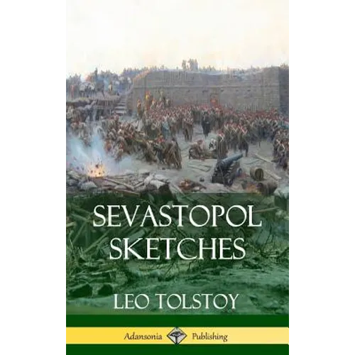 Sevastopol Sketches (Crimean War History) (Hardcover) - Hardcover