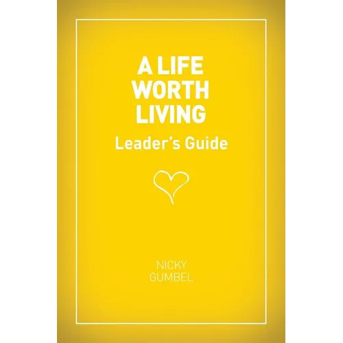 A Life Worth Living Leaders' Guide - US Edition - Paperback