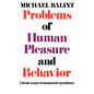 Problems of Human Pleasure and Behavior: Classic Essays in Humanistic Psychiatry - Paperback