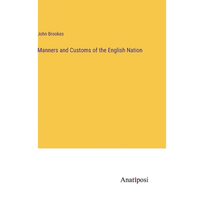 Manners and Customs of the English Nation - Hardcover