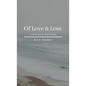 Of Love & Loss: A Collection of Short Stories - Paperback