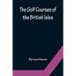 The Golf Courses of the British Isles - Paperback