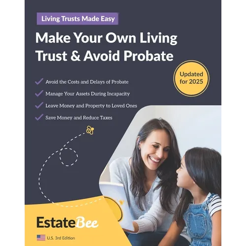 Make Your Own Living Trust & Avoid Probate: A Step-by-Step Guide to Making a Living Trust.... - Paperback