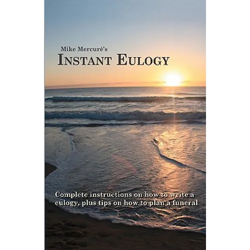 Instant Eulogy: Complete instructions on how to write a eulogy, plus tips on how to plan a funeral - Paperback