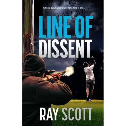 Line of Dissent: When a gunman is trying for a hole in one... - Paperback