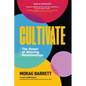 Cultivate: The Power of Winning Relationships - Paperback