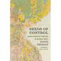 Seeds of Control: Japan's Empire of Forestry in Colonial Korea - Hardcover