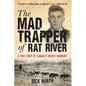 Mad Trapper of Rat River: A True Story Of Canada's Biggest Manhunt - Paperback