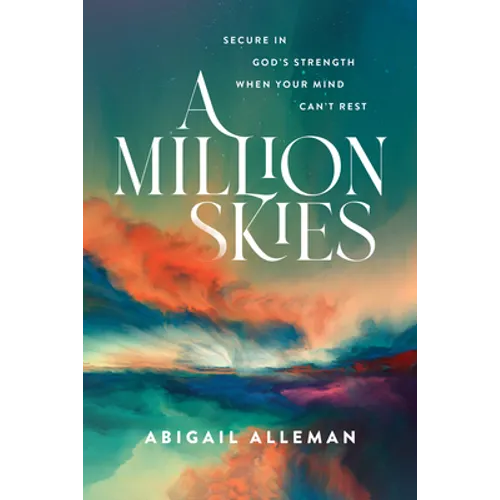 A Million Skies: Secure in God's Strength When Your Mind Can't Rest - Paperback