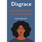 Disgrace: Global Reflections on Sexual Violence - Hardcover