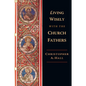 Living Wisely with the Church Fathers - Paperback
