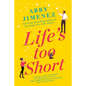 Life's Too Short - Hardcover
