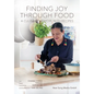 Finding Joy through Food: A Culinary Memoir, with Recipes - Paperback