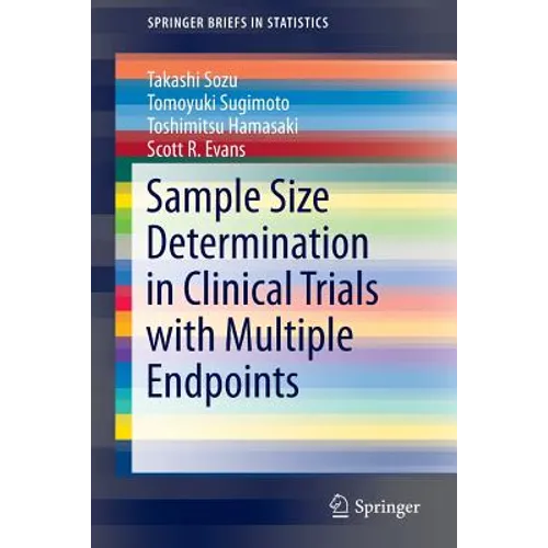 Sample Size Determination in Clinical Trials with Multiple Endpoints - Paperback