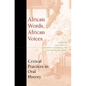 African Words, African Voices: Critical Practices in Oral History - Paperback
