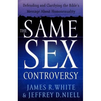 The Same Sex Controversy: Defending and Clarifying the Bible's Message about Homosexuality - Paperback
