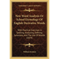 New Word Analysis Or School Etymology Of English Derivative Words: With Practical Exercises In Spelling, Analyzing, Defining Synonyms, And The Use Of - Paperback